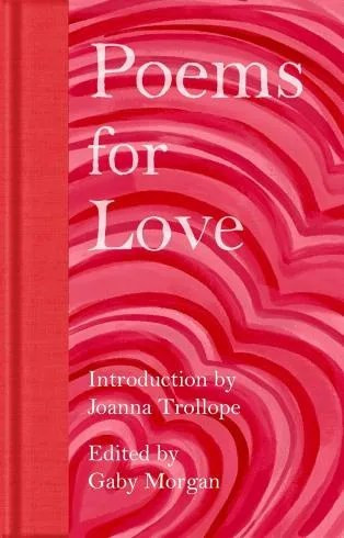 Poems for Love: A New Anthology (Macmillan Collector’s Library) by Gaby Morgan and Joanna Trollope